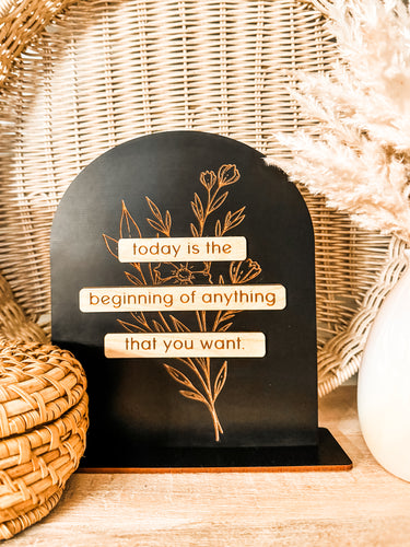 Today is the beginning of anything you want