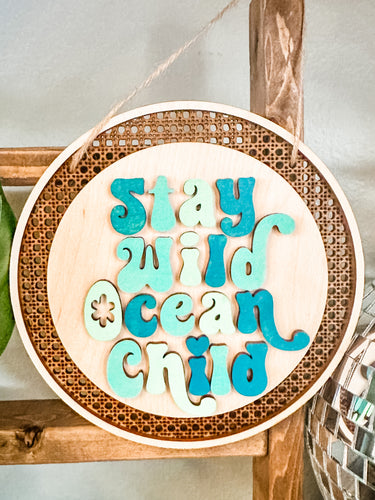 Stay Wild Ocean Child Rattan Sign