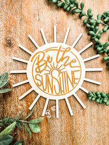 "Be the Sunshine" Wood Sign