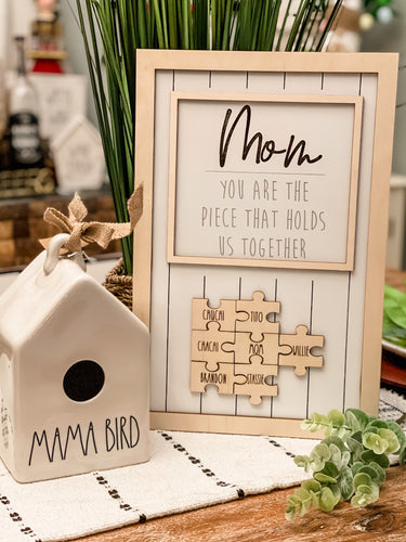 MOM - YOU ARE THE PIECE THAT HOLDS US TOGETHER