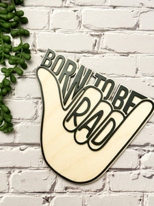 Born to be Rad Sign